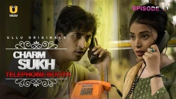 Charmsukh (E11) - Telephone Booth Ullu Hot Web Series