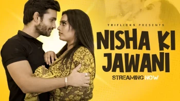 Nisha Ki Jawani (E03) Triflicks Hot Web Series