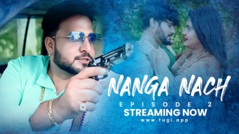 Nanga Nach (E02) Fugi Uncut Web Series