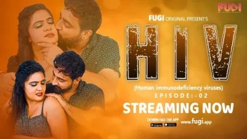 HIV (E02) Fugi Uncut Web Series