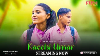 Kacchi Umar (E01) Fugi Uncut Web Series