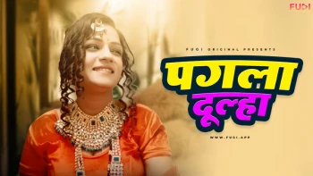 Pagla Dulha Fugi Uncut Short Film