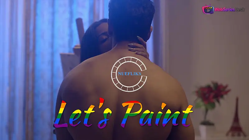 Lets Paint (E02) Nuefliks Hot Web Series