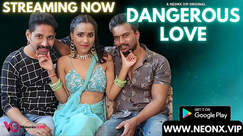 Dangerous Love NeonX Uncut Short Film