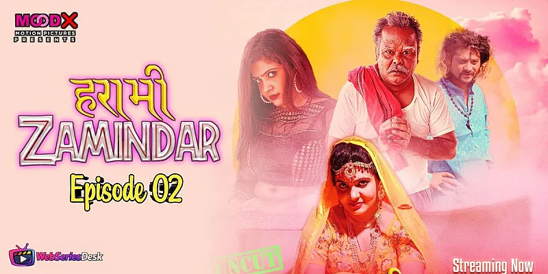 Harami Zamindaar (E02) MoodX Uncut Web Series