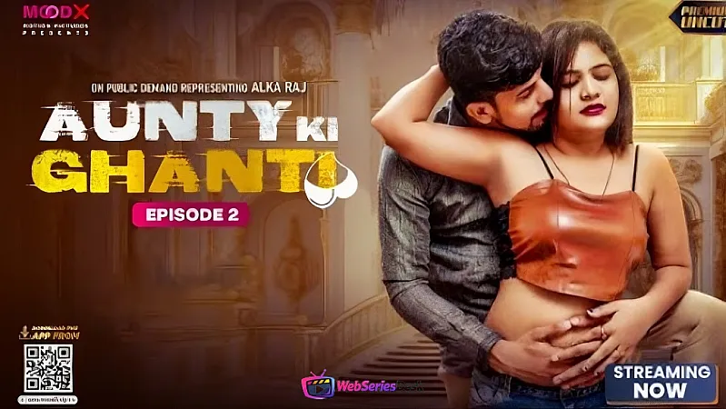 Aunty Ki Ghanti (E01) MoodX Hot Web Series