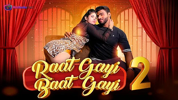 Raat Gai Baat Gai (E02) MoodX Hot Web Series