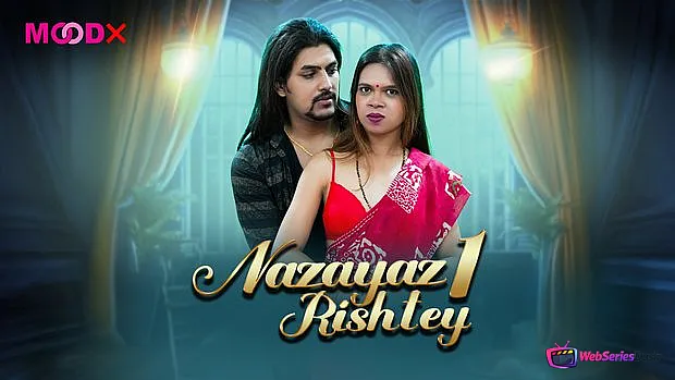 Nazayaj Rishtey (E01) MoodX Hot Web Series