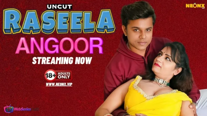 Raseela Angoor NeonX Uncut Short Film