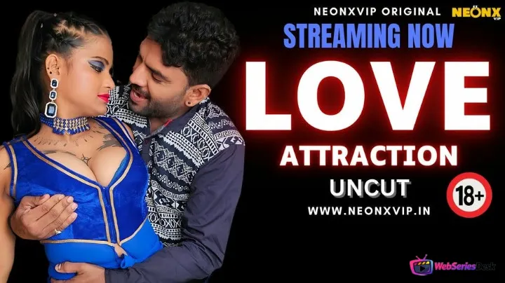 Love Attraction NeonX Uncut Short Film