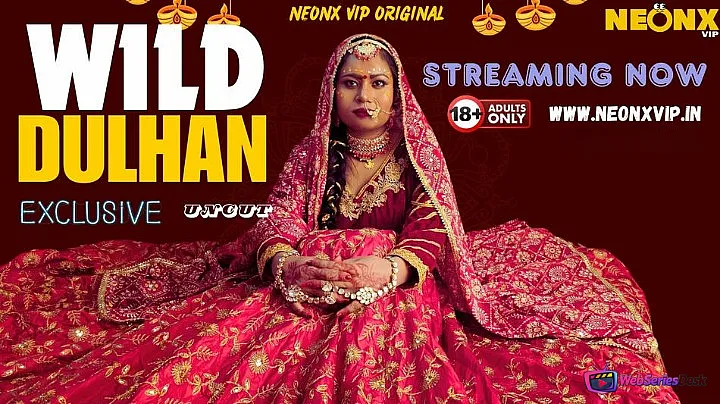 Wild Dulhan NeonX Uncut Short Film