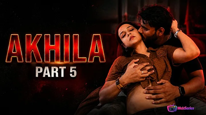 Akhila Part 5 Uncut Xtreme Uncut Short Film