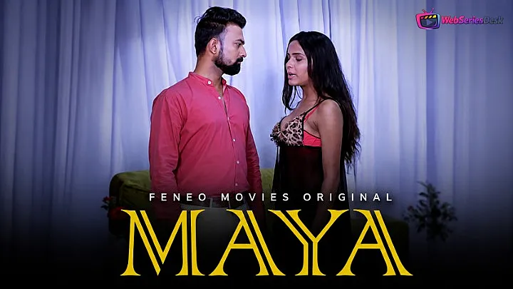 Maya (E01) FeneoMovies Hot Web Series